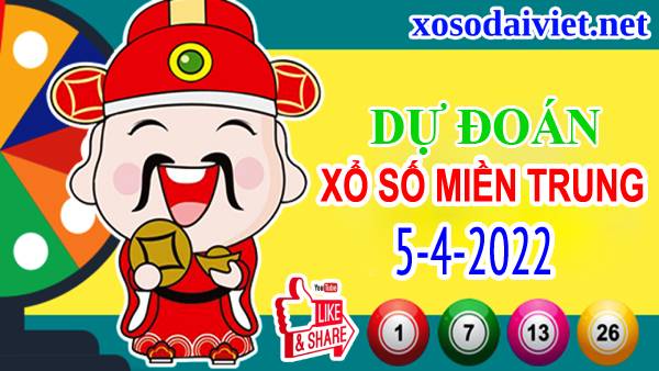 Dự đoán XSMT 5/4/2022 – Soi cầu xổ số miền Trung hôm nay thứ 3