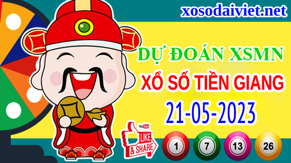 Dự đoán XSTG ngày 21/5/2023 – Thống kê xổ số Tiền Giang hôm nay chủ nhật