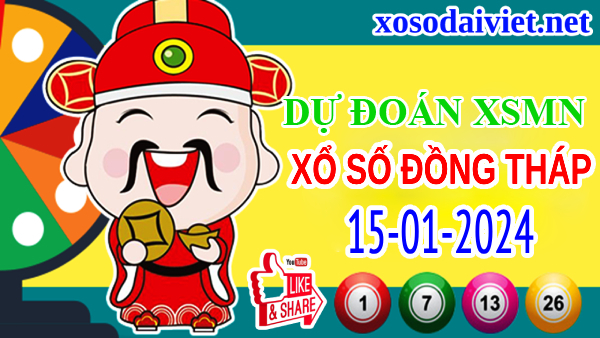 Dự đoán XSDT ngày 15/1/2024 – Thống kê KQ xổ số Đồng Tháp thứ 2