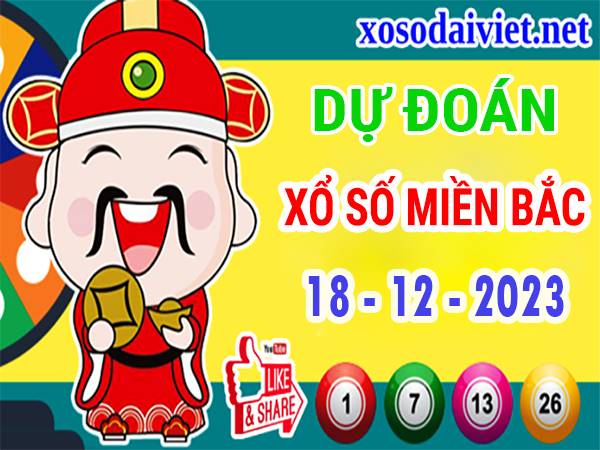 Dự đoán XSMB 18/12/2023 thống kê xổ số miền Bắc thứ 2 hôm nay