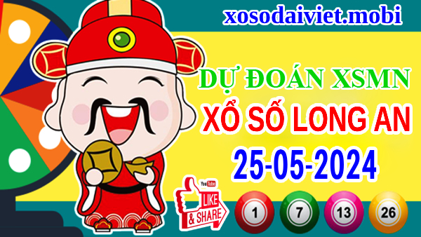 Dự đoán XSLA ngày 25/5/2024 – Thống kê KQ xổ số Long An thứ 7 hôm nay