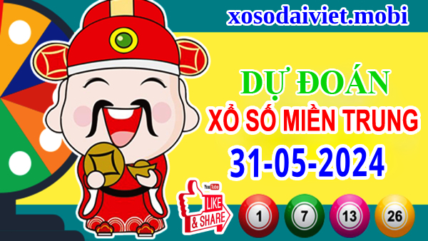 Dự đoán XSMT 31/5/2024 – Thống kê xổ số miền Trung thứ 6 hôm nay