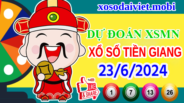 Dự đoán XSTG ngày 23/6/2024 – Thống kê xổ số Tiền Giang chủ nhật hôm nay
