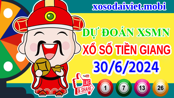 Dự đoán XSTG ngày 30/6/2024 – Thống kê xổ số Tiền Giang chủ nhật hôm nay