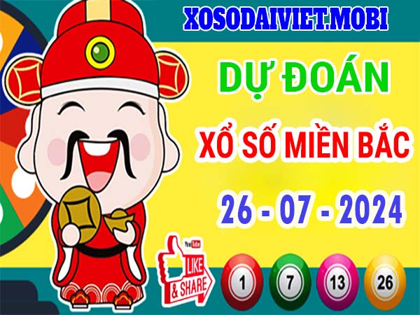 Thống kê XSMB 26/7/2024 nhận định xổ số miền Bắc thứ 6