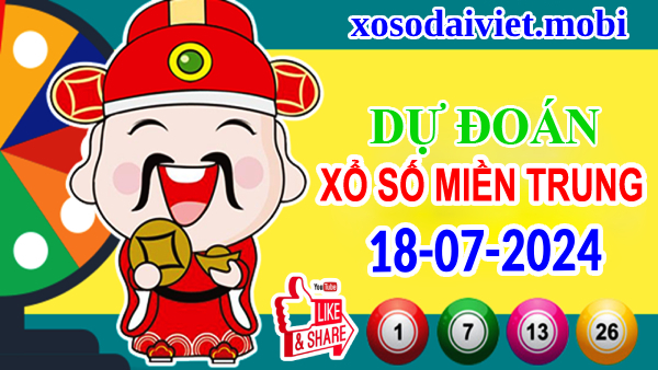 Dự đoán XSMT 18/7/2024 – Thống kê xổ số miền Trung hôm nay thứ 5