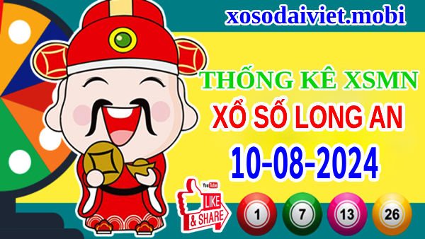 Thống kê XSLA ngày 10/8/2024 – Nhận định KQ xổ số Long An thứ 7 hôm nay