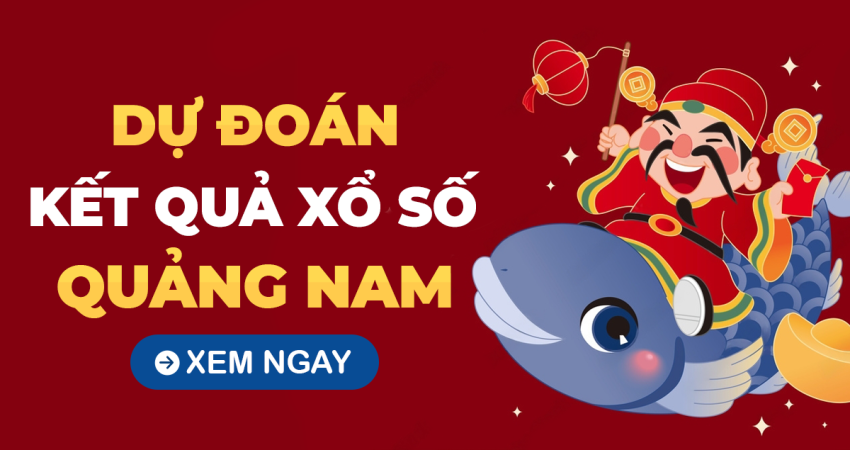 Soi cầu XSQNM 12/8/2025 – Soi cầu xổ số Quảng Nam ngày 12/8/2025