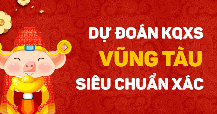 Soi cầu XSVT 02/12/2025 – Soi cầu xổ số Vũng Tàu ngày 02/12/2025