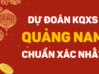 Soi cầu XSQNM 04/08/2026 – Soi cầu xổ số Quảng Nam ngày 04/08/2026