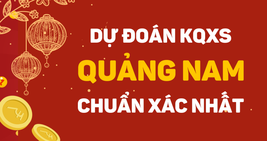 Soi cầu XSQNM 18/08/2026 – Soi cầu xổ số Quảng Nam ngày 18/08/2026